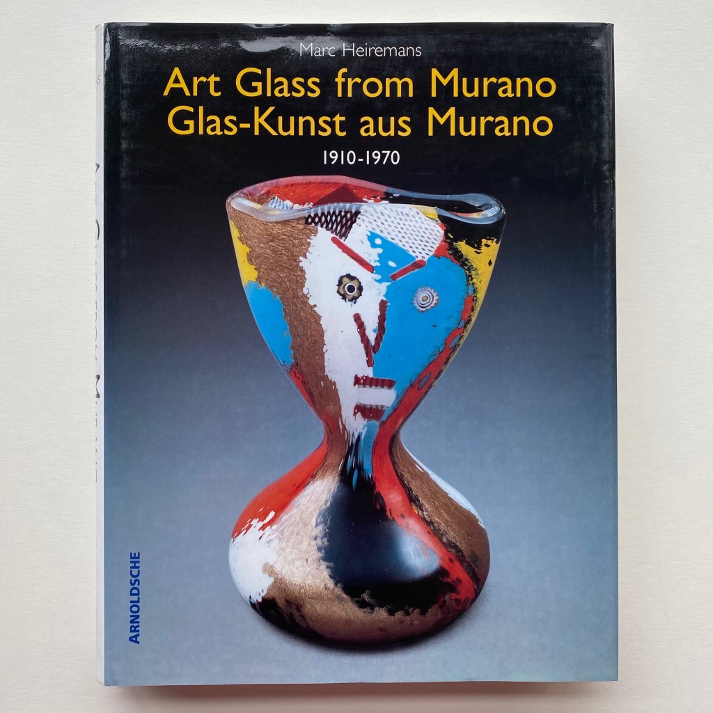 ART GLASS FROM MURANO 1910-1970, Marc Heiremanns 1993
